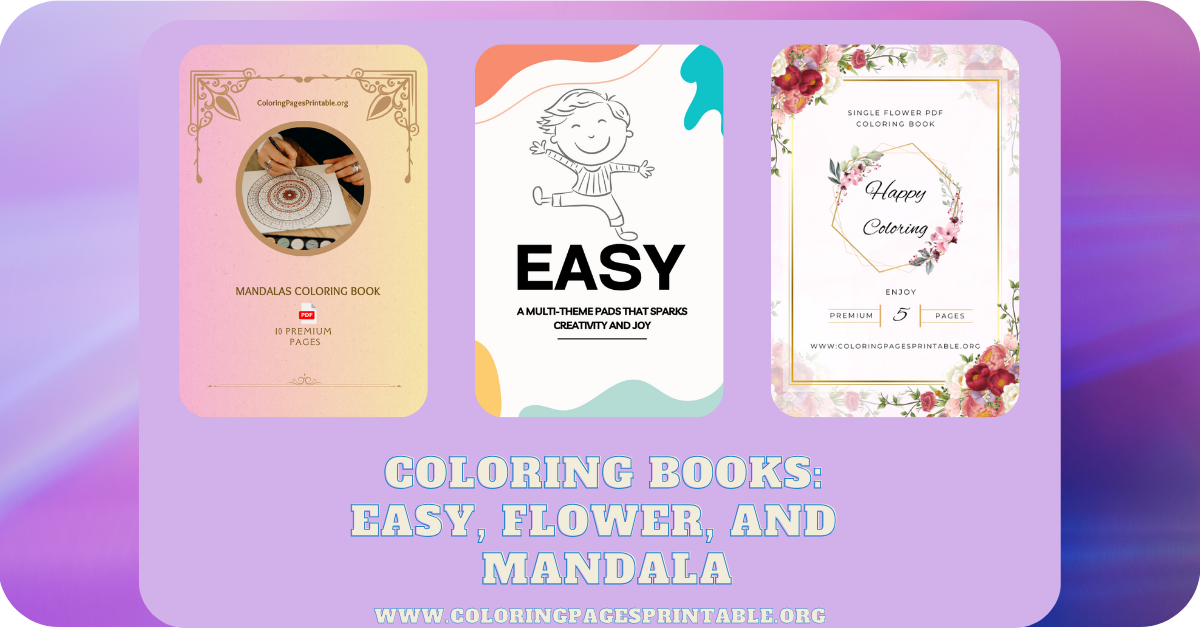 A variety of coloring books including easy coloring pages, flower designs, and intricate mandalas.