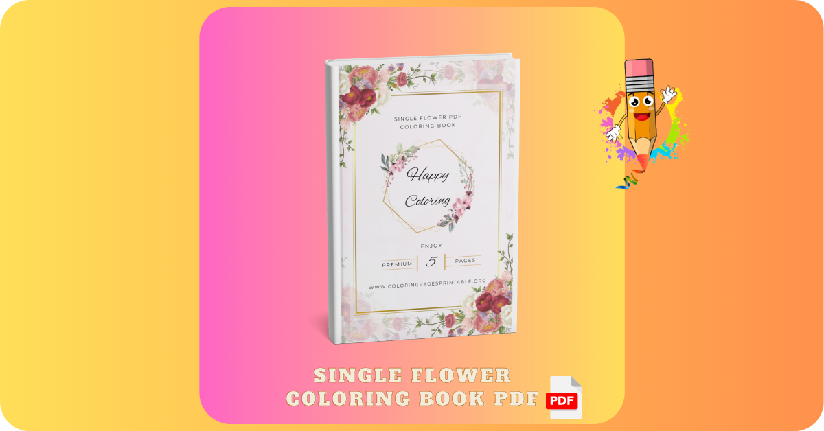 Cover of the Single Flower Coloring Book featuring five intricate floral designs available for free download.